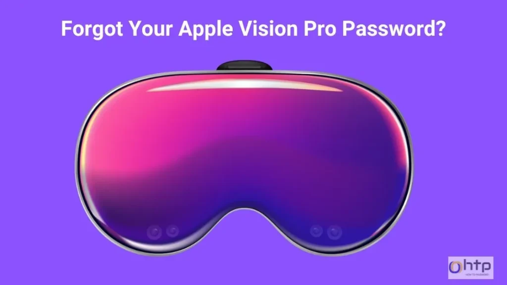 Forgot Your Apple Vision Pro Password